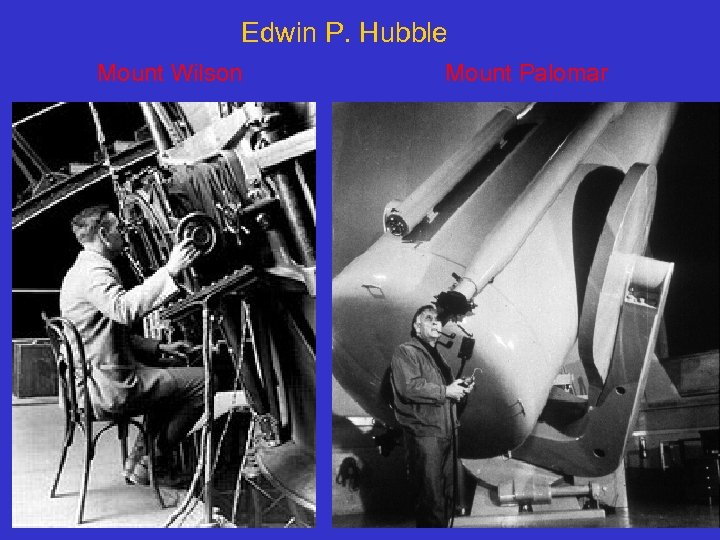 Edwin P. Hubble Mount Wilson Mount Palomar 