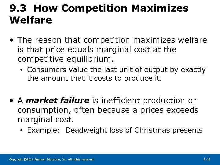 9. 3 How Competition Maximizes Welfare • The reason that competition maximizes welfare is