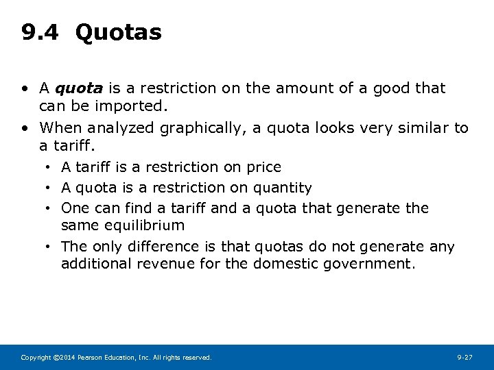 9. 4 Quotas • A quota is a restriction on the amount of a