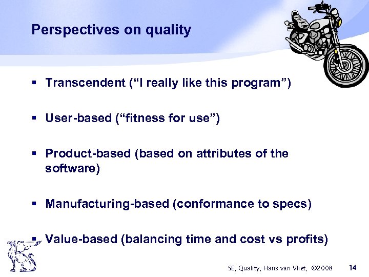 Perspectives on quality § Transcendent (“I really like this program”) § User-based (“fitness for