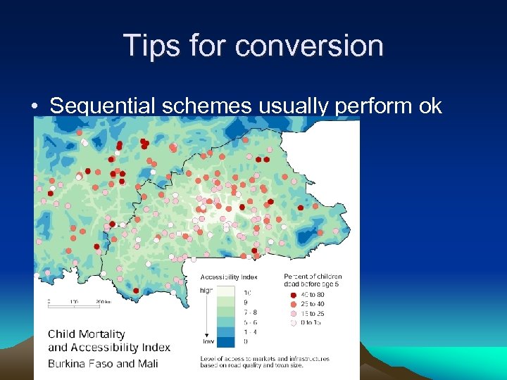 Tips for conversion • Sequential schemes usually perform ok 