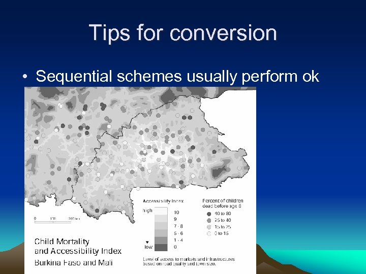 Tips for conversion • Sequential schemes usually perform ok 