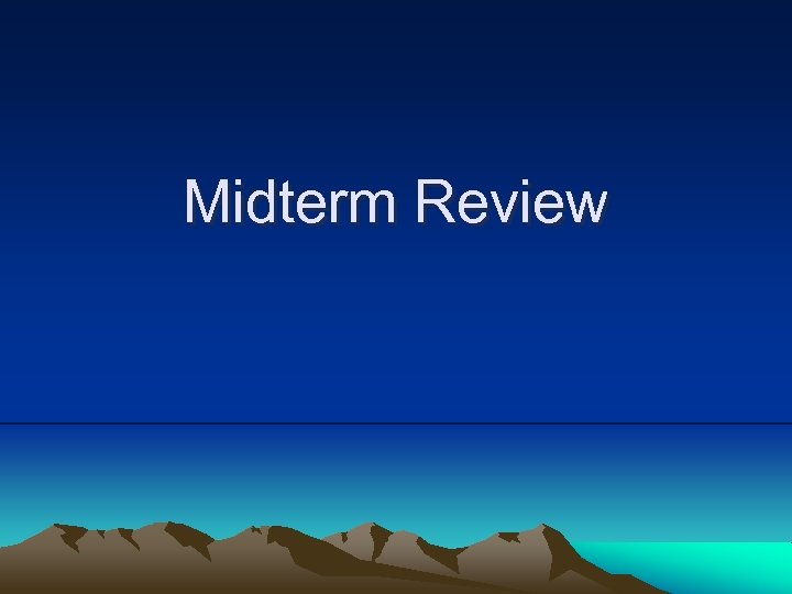 Midterm Review 