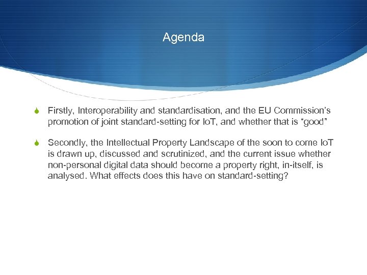 Agenda S Firstly, Interoperability and standardisation, and the EU Commission’s promotion of joint standard-setting