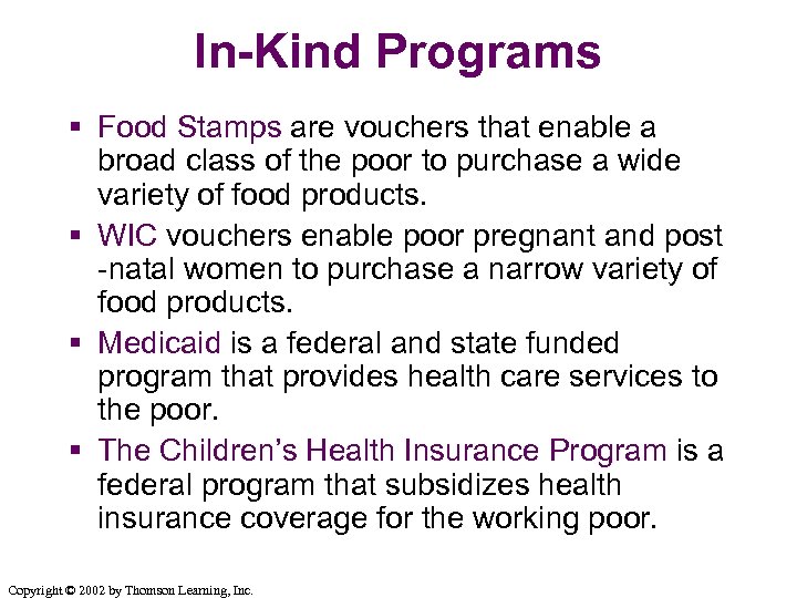 In-Kind Programs § Food Stamps are vouchers that enable a broad class of the