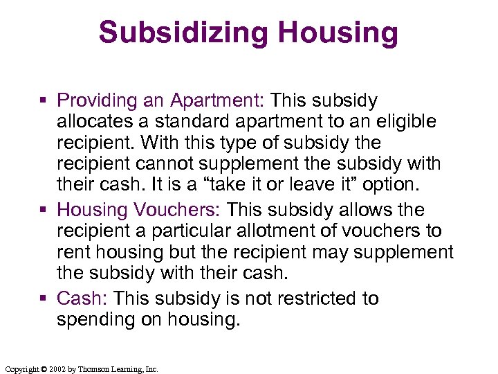 Subsidizing Housing § Providing an Apartment: This subsidy allocates a standard apartment to an