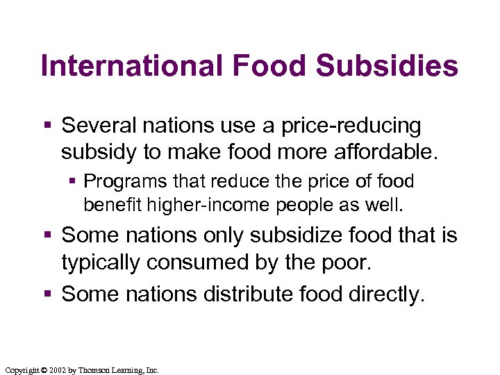 International Food Subsidies § Several nations use a price-reducing subsidy to make food more