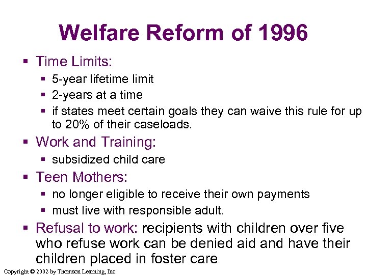 Welfare Reform of 1996 § Time Limits: § 5 -year lifetime limit § 2