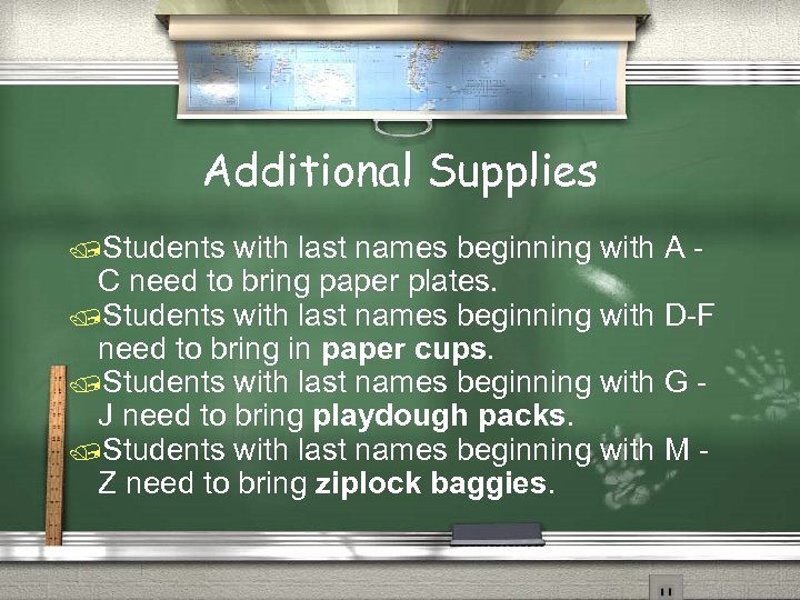 Additional Supplies /Students with last names beginning with A C need to bring paper