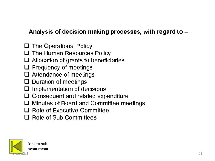 ANALYSIS OF DECISION MAKING PROCESSES Analysis of decision making processes, with regard to –