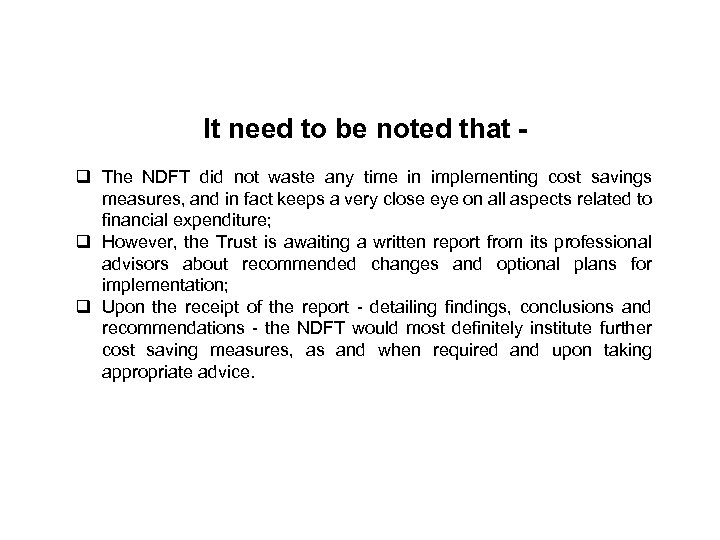 INTRODUCTION OF COST SAVING MEASURES It need to be noted that q The NDFT