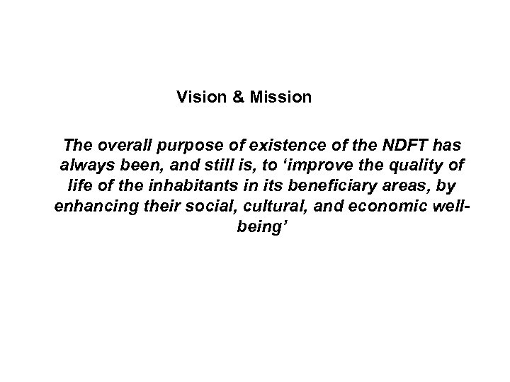 INTRODUCTION & BACKGROUND Vision & Mission The overall purpose of existence of the NDFT