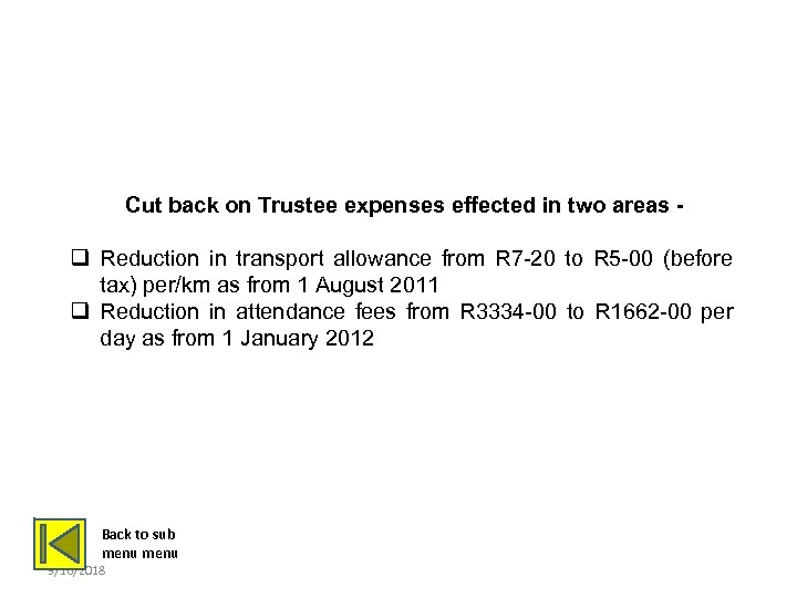 CUT BACK ON TRUSTEE EXPENSES Cut back on Trustee expenses effected in two areas