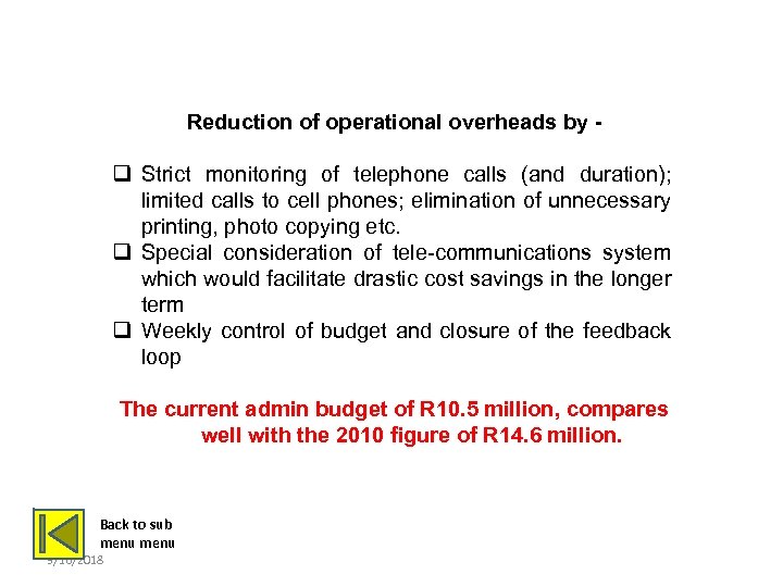 REDUCTION OF OPERATIONAL OVERHEADS Reduction of operational overheads by - q Strict monitoring of