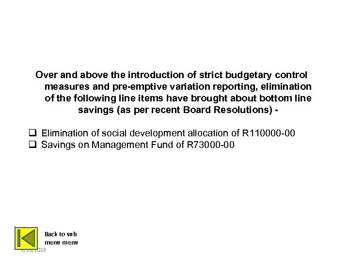 BUDGETARY REVISIONS Over and above the introduction of strict budgetary control measures and pre-emptive