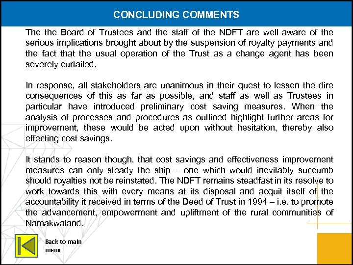 CONCLUDING COMMENTS The the Board of Trustees and the staff of the NDFT are