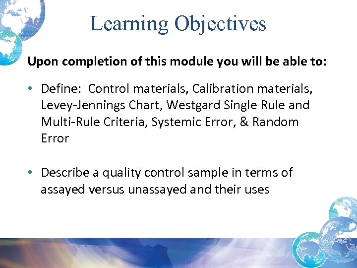 Learning Objectives Upon completion of this module you will be able to: • Define: