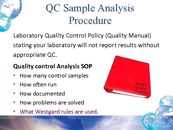 QC Sample Analysis Procedure Laboratory Quality Control Policy (Quality Manual) stating your laboratory will