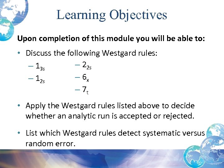 Learning Objectives Upon completion of this module you will be able to: • Discuss