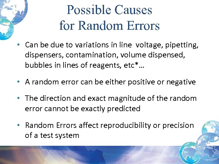 Possible Causes for Random Errors • Can be due to variations in line voltage,