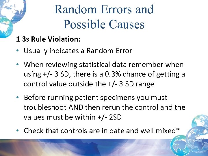 Random Errors and Possible Causes 1 3 s Rule Violation: • Usually indicates a