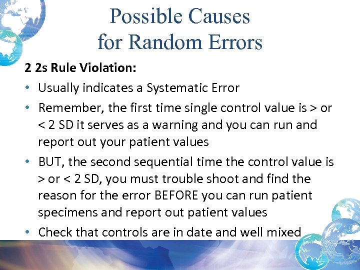 Possible Causes for Random Errors 2 2 s Rule Violation: • Usually indicates a