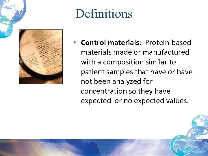 Definitions • Control materials: Protein-based materials made or manufactured with a composition similar to