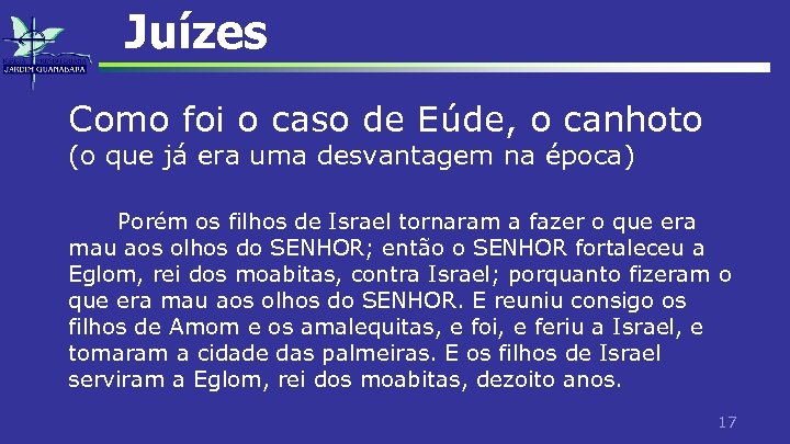 Juízes Como foi o caso de Eúde, o canhoto (o que já era uma