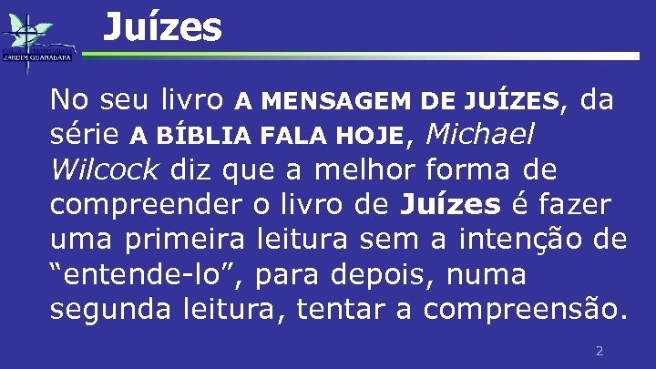 Juízes No seu livro A MENSAGEM DE JUÍZES, da série A BÍBLIA FALA HOJE,