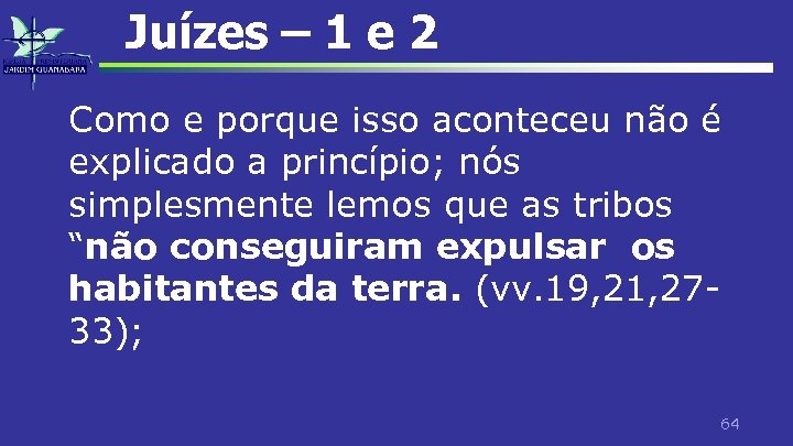 Juízes – 1 e 2 Como e porque isso aconteceu não é explicado a