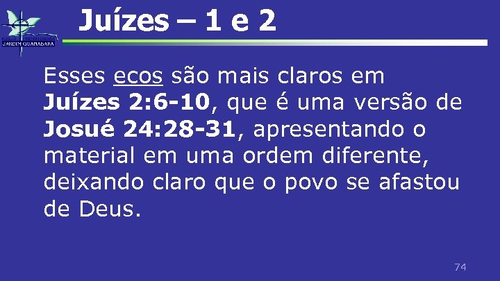 Juízes – 1 e 2 Esses ecos são mais claros em Juízes 2: 6