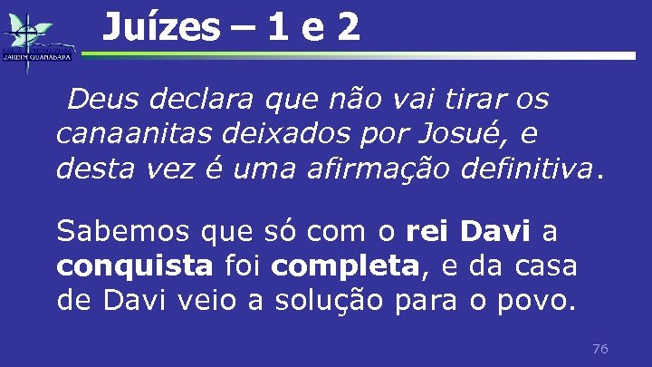 Juízes – 1 e 2 Deus declara que não vai tirar os canaanitas deixados