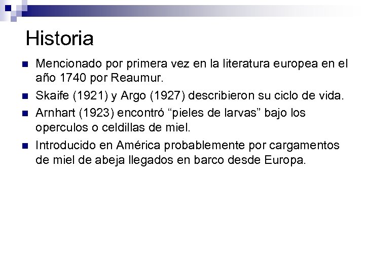 Historia n n Mencionado por primera vez en la literatura europea en el año