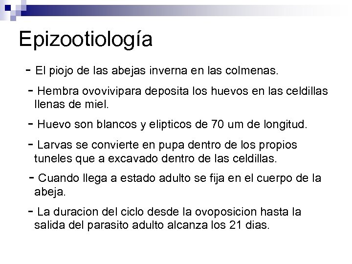 Epizootiología - El piojo de las abejas inverna en las colmenas. - Hembra ovovivipara