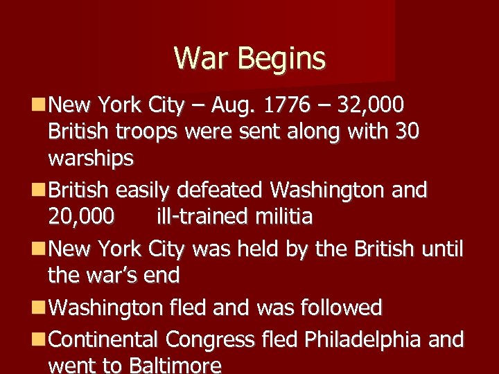 War Begins New York City – Aug. 1776 – 32, 000 British troops were