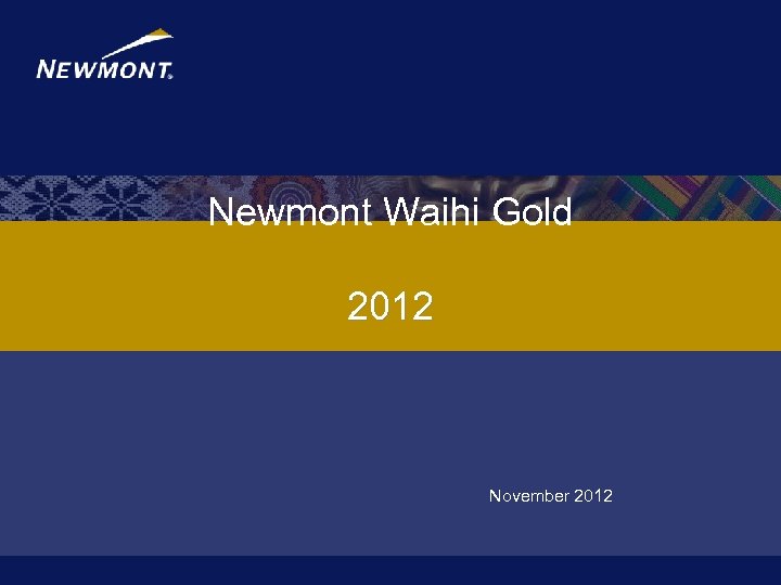 Newmont Waihi Gold 2012 November 2012 