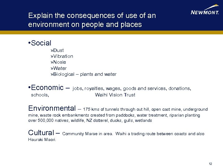 Explain the consequences of use of an environment on people and places • Social