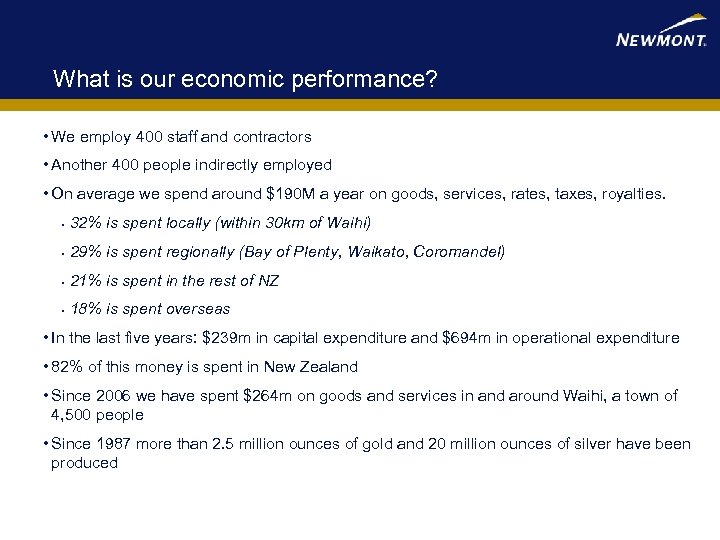 What is our economic performance? • We employ 400 staff and contractors • Another
