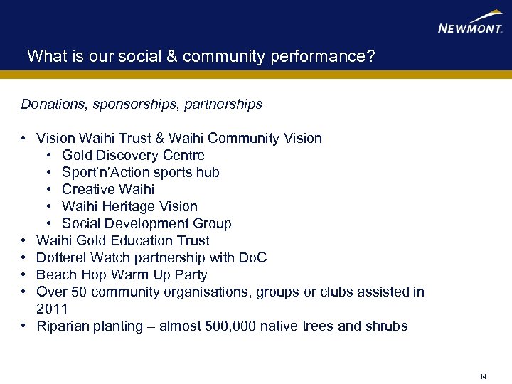 What is our social & community performance? Donations, sponsorships, partnerships • Vision Waihi Trust