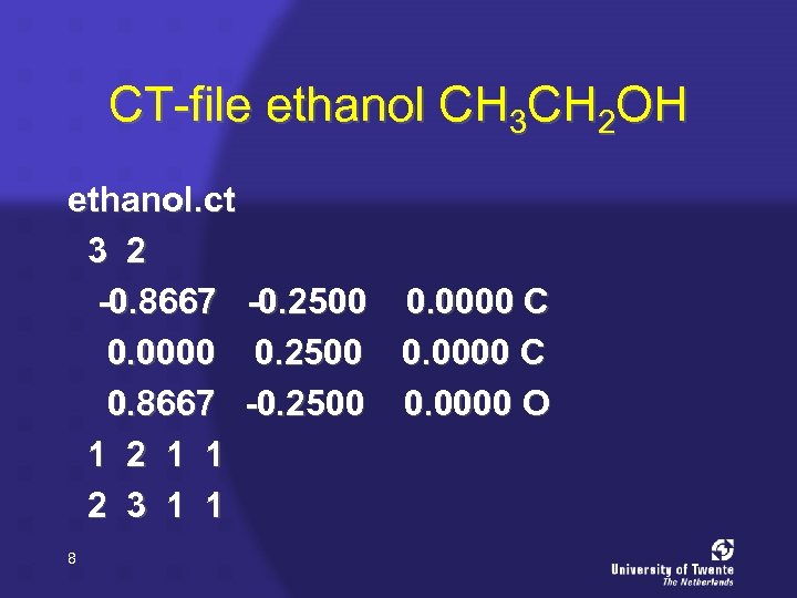 CT-file ethanol CH 3 CH 2 OH ethanol. ct 3 2 -0. 8667 -0.