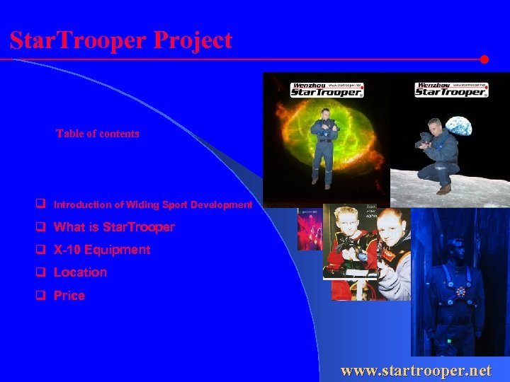 Star. Trooper Project Table of contents q Introduction of Widing Sport Development q What