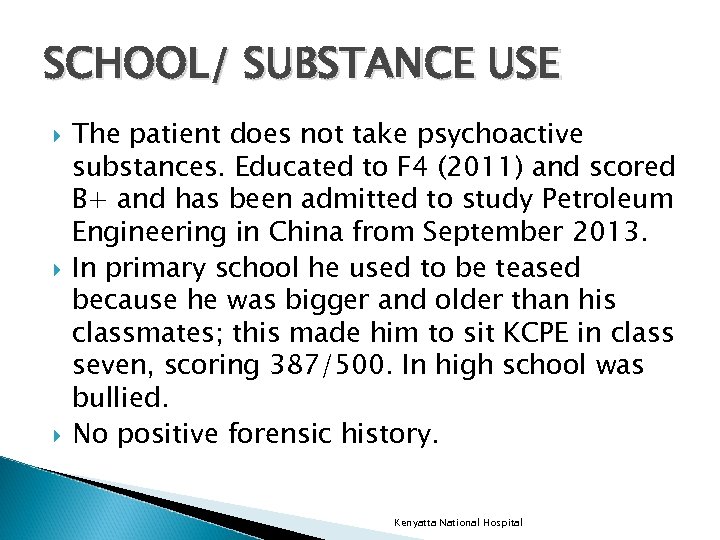 SCHOOL/ SUBSTANCE USE The patient does not take psychoactive substances. Educated to F 4