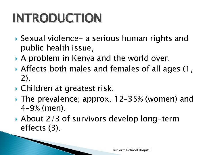 INTRODUCTION Sexual violence- a serious human rights and public health issue, A problem in