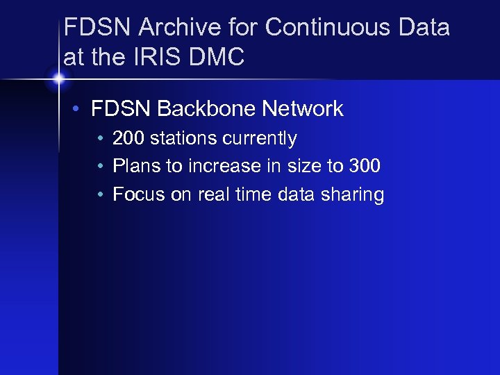 FDSN Archive for Continuous Data at the IRIS DMC • FDSN Backbone Network •