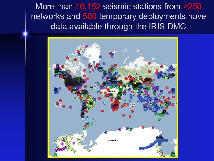 More than 16, 152 seismic stations from >250 networks and 500 temporary deployments have