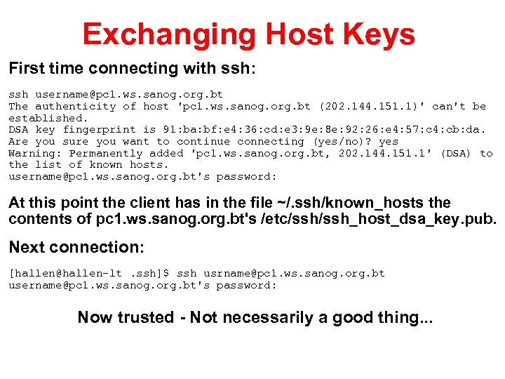 Exchanging Host Keys First time connecting with ssh: ssh username@pc 1. ws. sanog. org.