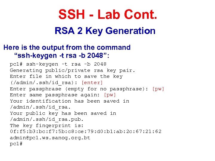SSH - Lab Cont. RSA 2 Key Generation Here is the output from the