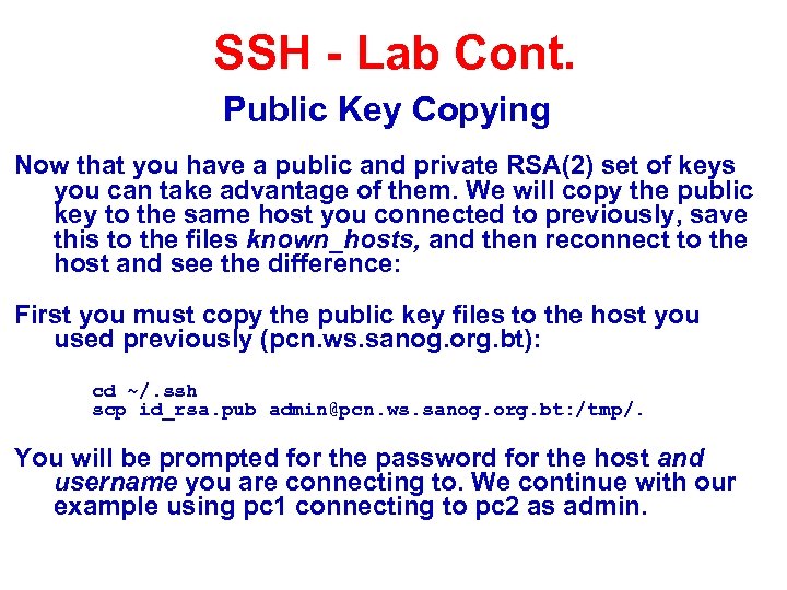 SSH - Lab Cont. Public Key Copying Now that you have a public and