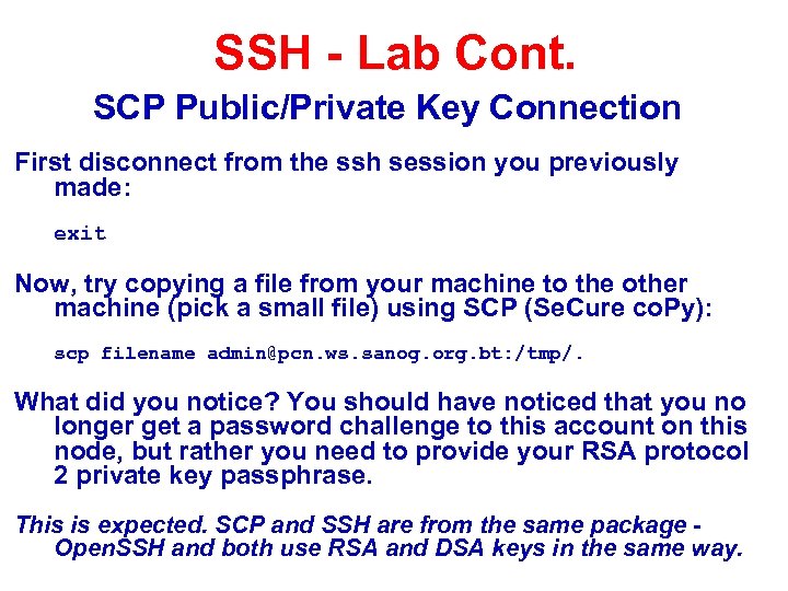 SSH - Lab Cont. SCP Public/Private Key Connection First disconnect from the ssh session