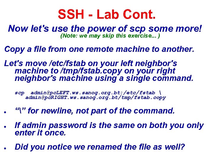SSH - Lab Cont. Now let's use the power of scp some more! (Note: